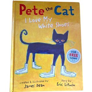 Pete the Cat: I Love My White Shoes Hardcover By Eric Litwin GOOD- no dust jacke